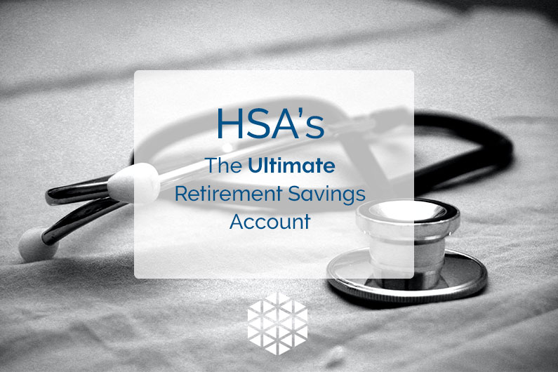 Are HSAs The Ultimate Retirement Savings Account?