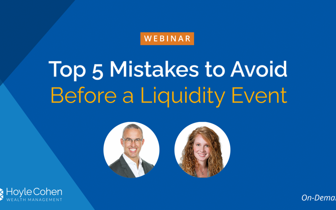 Virtual Event: Top 5 Mistakes to Avoid Before a Liquidity Event 5/19/21 12pm PT